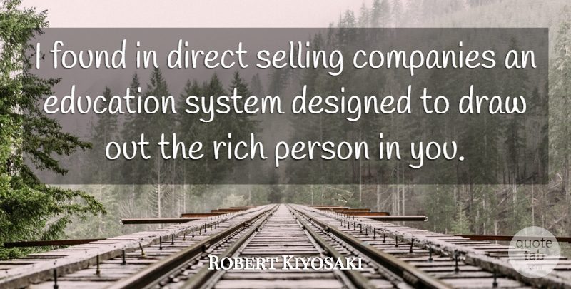 Robert Kiyosaki Quote About Direct Selling, Rich, Found: I Found In Direct Selling...