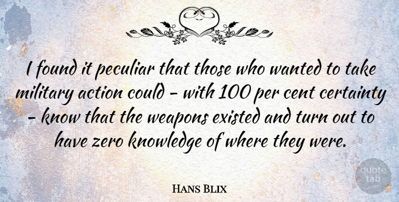 Hans Blix Quote About Zero, Military, Peculiar: I Found It Peculiar That...