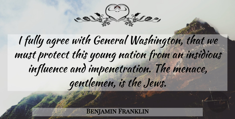 Benjamin Franklin Quote About Gentleman, Influence, Menace: I Fully Agree With General...