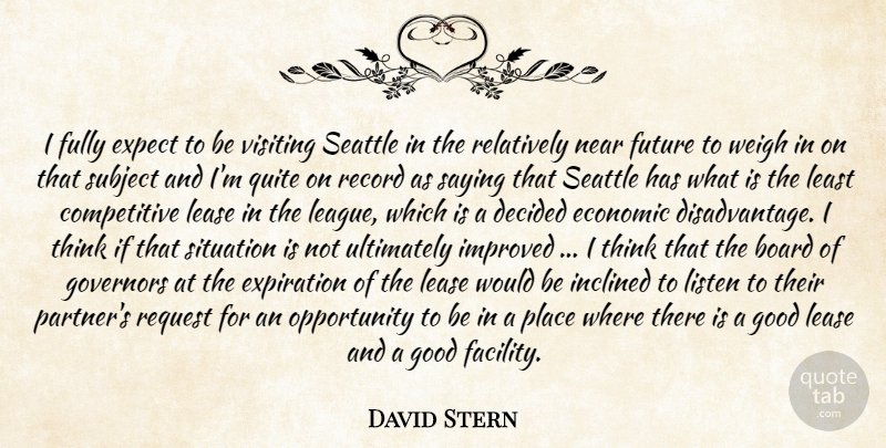 David Stern Quote About Board, Decided, Economic, Expect, Fully: I Fully Expect To Be...