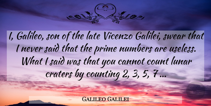 Galileo Galilei Quote About Son, Numbers, Useless: I Galileo Son Of The...