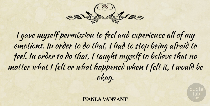 Iyanla Vanzant Quote About Believe, Order, Would Be: I Gave Myself Permission To...