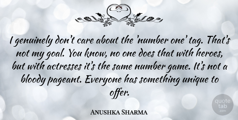 Anushka Sharma Quote About Bloody, Care, Genuinely, Number: I Genuinely Dont Care About...