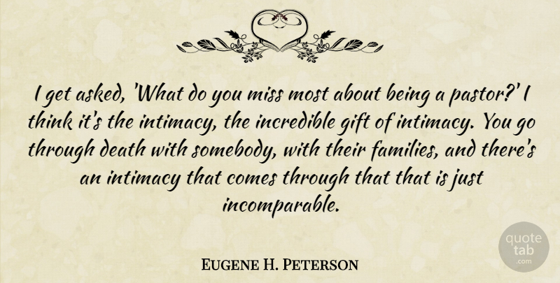 Eugene H. Peterson Quote About Thinking, Missing, Incredibles: I Get Asked What Do...