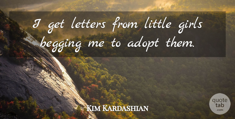 Kim Kardashian Quote About Girl, Letters, Littles: I Get Letters From Little...