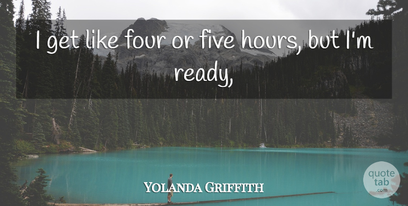 Yolanda Griffith Quote About Five, Four: I Get Like Four Or...