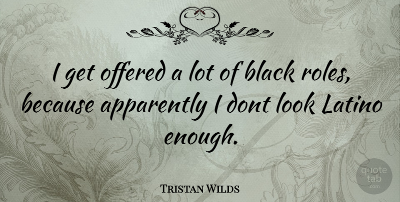 Tristan Wilds Quote About Black, Roles, Looks: I Get Offered A Lot...