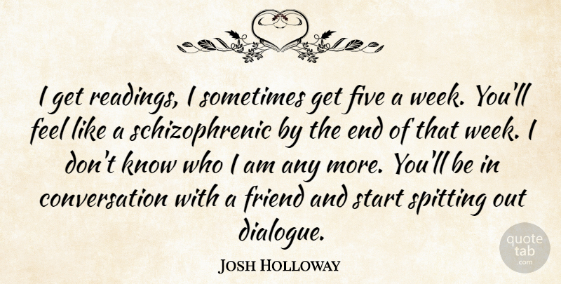 Josh Holloway Quote About Reading, Who I Am, Sometimes: I Get Readings I Sometimes...