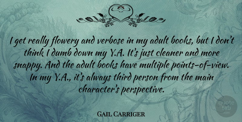 Gail Carriger Quote About Adult, Cleaner, Flowery, Main, Multiple: I Get Really Flowery And...