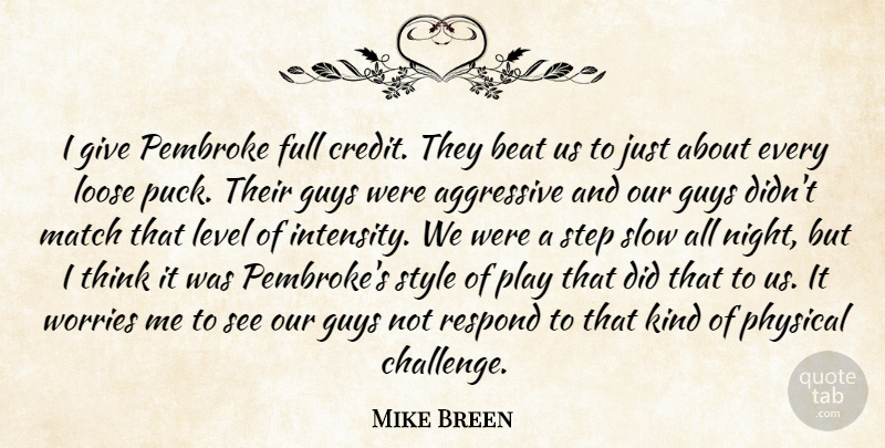 Mike Breen Quote About Aggressive, Beat, Full, Guys, Level: I Give Pembroke Full Credit...