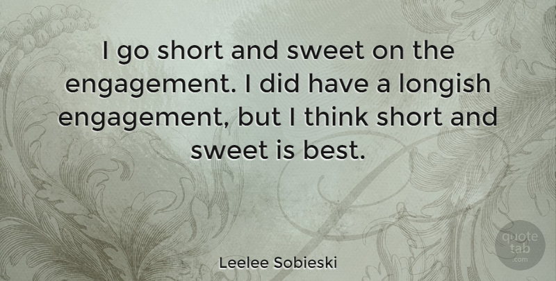 Leelee Sobieski Quote About Best: I Go Short And Sweet...