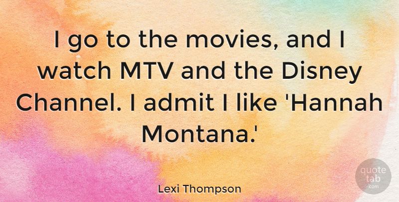 Lexi Thompson Quote About Disney, Movies, Mtv: I Go To The Movies...