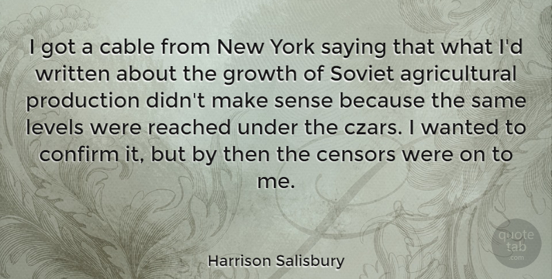 Harrison Salisbury Quote About New York, Growth, Levels: I Got A Cable From...
