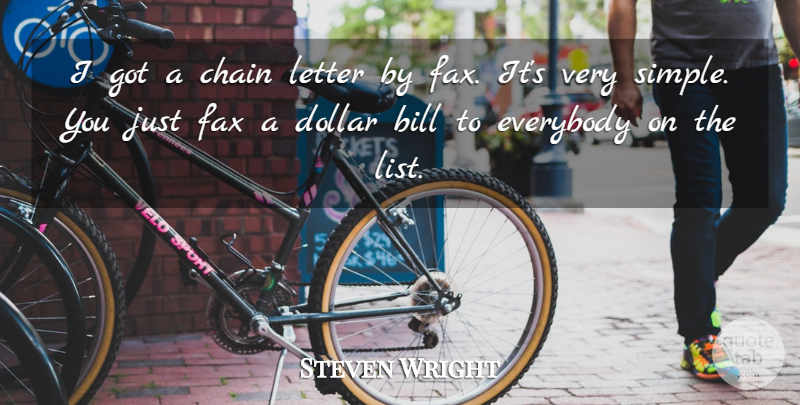 Steven Wright Quote About Funny, Humor, Simple: I Got A Chain Letter...