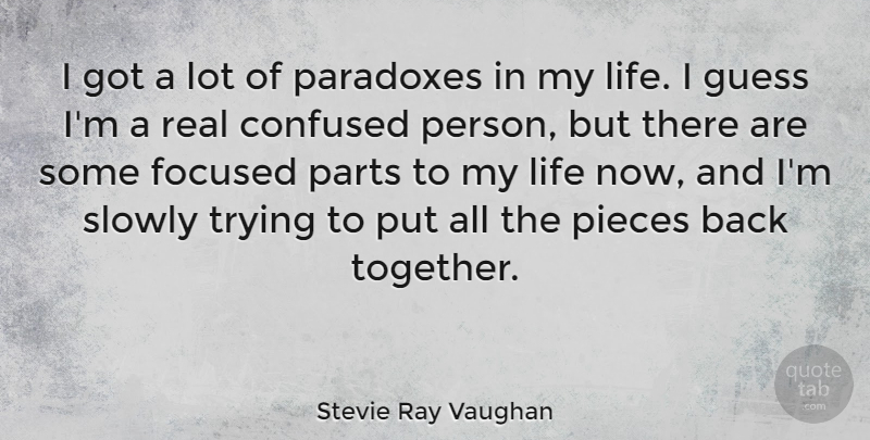 Stevie Ray Vaughan Quote About Confused, Real, Trying: I Got A Lot Of...