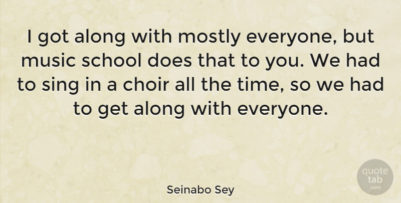 Seinabo Sey Quote About Along, Mostly, Music, School, Sing: I Got Along With Mostly...