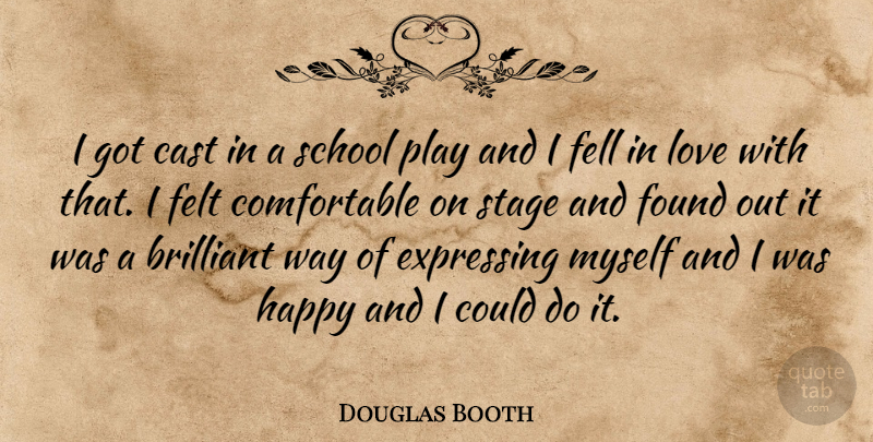 Douglas Booth Quote About School, Play, Way: I Got Cast In A...