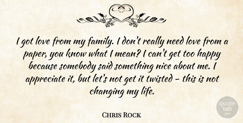 Chris Rock Quote About Nice, Mean, Appreciate: I Got Love From My...