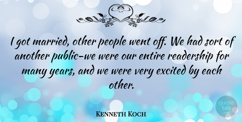 Kenneth Koch Quote About Years, People, Married: I Got Married Other People...