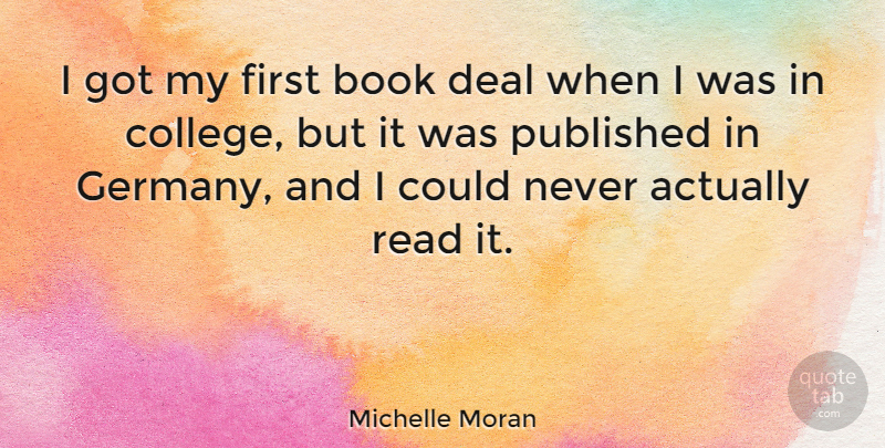 Michelle Moran Quote About Deal, Published: I Got My First Book...