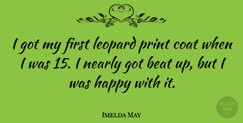 Imelda May Quote About Coat, Leopard, Nearly: I Got My First Leopard...
