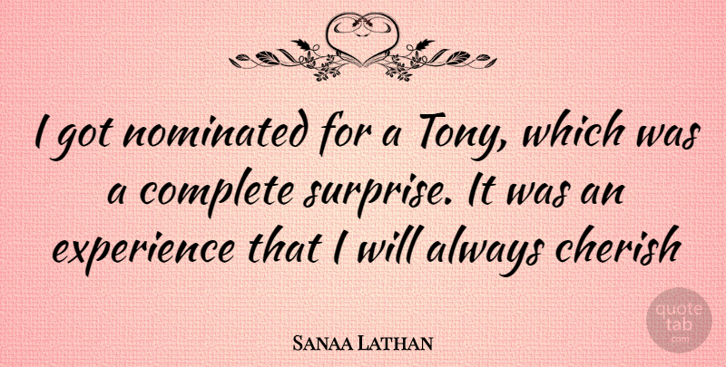 Sanaa Lathan Quote About Surprise, Cherish: I Got Nominated For A...