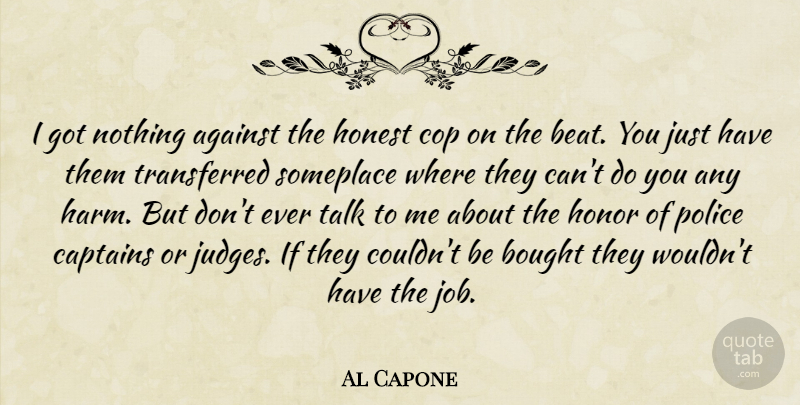 Al Capone Quote About Jobs, Judging, Police: I Got Nothing Against The...