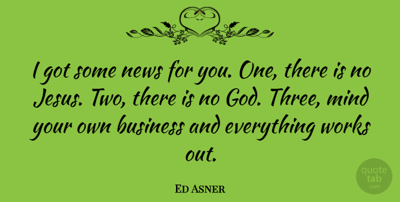 Ed Asner Quote About Jesus, Two, Work Out: I Got Some News For...