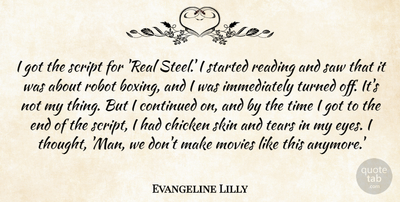 Evangeline Lilly Quote About Chicken, Continued, Movies, Reading, Robot: I Got The Script For...
