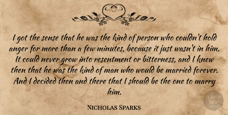 Nicholas Sparks Quote About Men, Forever, Bitterness: I Got The Sense That...
