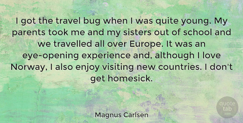 Magnus Carlsen Quote About Country, School, Eye: I Got The Travel Bug...