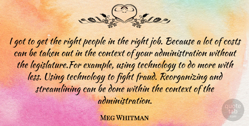 Meg Whitman Quote About Jobs, Taken, Fighting: I Got To Get The...