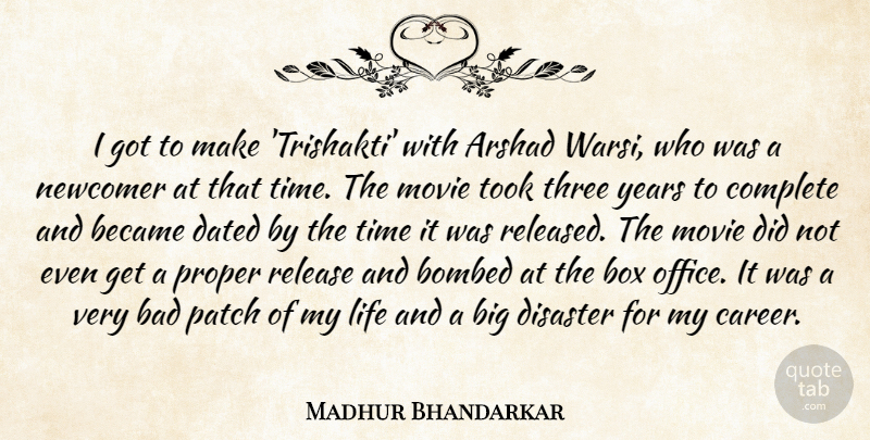 Madhur Bhandarkar Quote About Bad, Became, Bombed, Box, Complete: I Got To Make Trishakti...