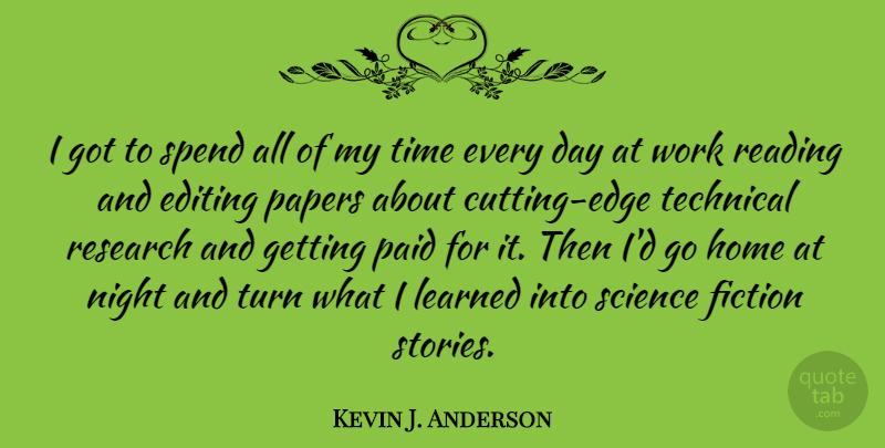 Kevin J. Anderson Quote About Reading, Home, Cutting: I Got To Spend All...