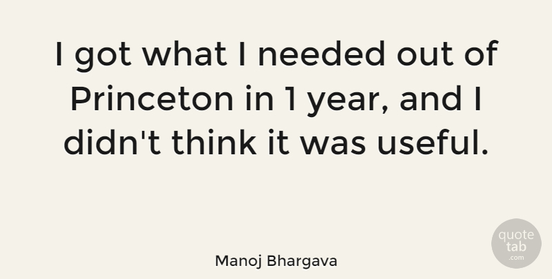 Manoj Bhargava Quote About Princeton: I Got What I Needed...