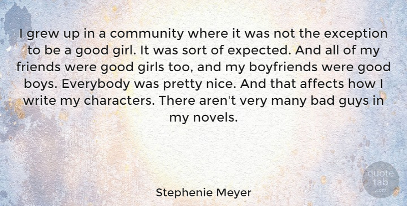 Stephenie Meyer Quote About Girl, Nice, Character: I Grew Up In A...