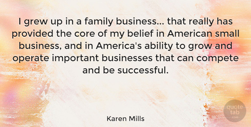 Karen Mills Quote About Successful, America, Important: I Grew Up In A...