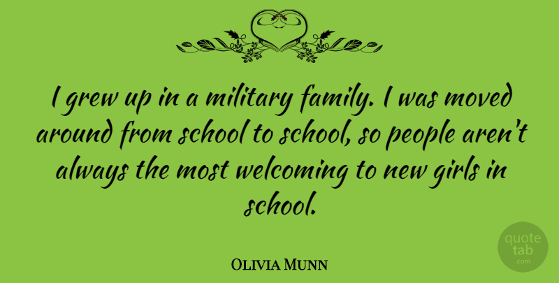Olivia Munn Quote About Girl, Military, School: I Grew Up In A...