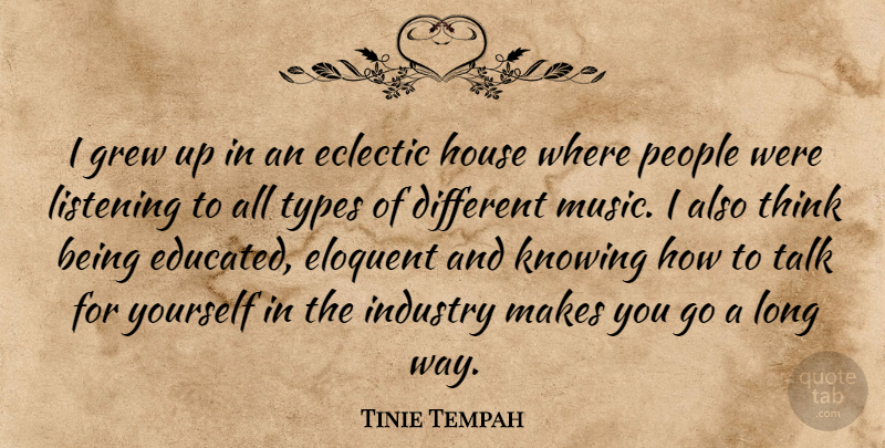 Tinie Tempah Quote About Thinking, Knowing, People: I Grew Up In An...