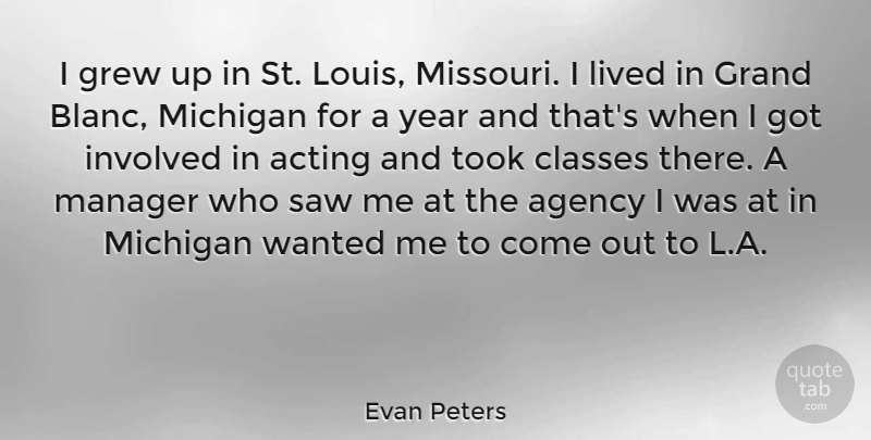 Evan Peters Quote About Years, Class, Agency: I Grew Up In St...