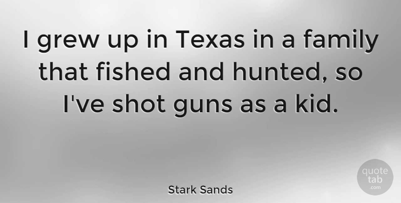 Stark Sands Quote About Kids, Gun, Texas: I Grew Up In Texas...
