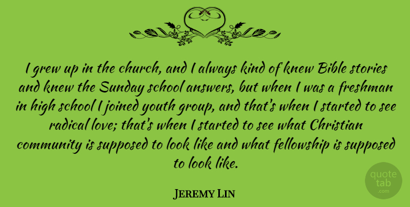Jeremy Lin Quote About Christian, School, Sunday: I Grew Up In The...