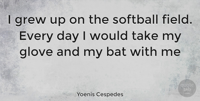 Yoenis Cespedes Quote About Softball, Gloves, Fields: I Grew Up On The...