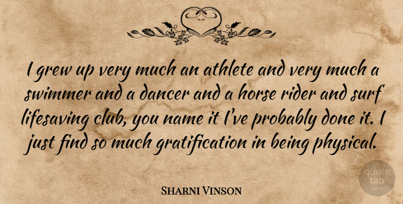 Sharni Vinson Quote About Horse, Athlete, Names: I Grew Up Very Much...
