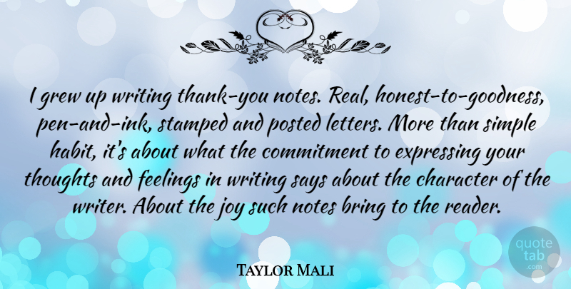 Taylor Mali Quote About Bring, Commitment, Expressing, Feelings, Grew: I Grew Up Writing Thank...