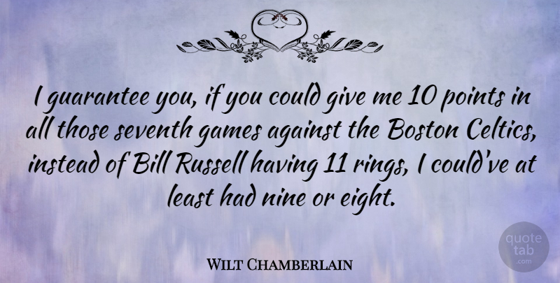 Wilt Chamberlain Quote About Basketball, Boston, Games: I Guarantee You If You...