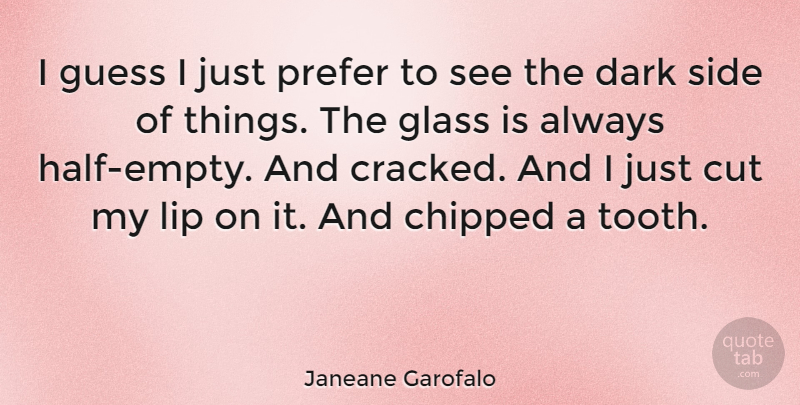 Janeane Garofalo Quote About Funny, Sarcastic, Cutting: I Guess I Just Prefer...