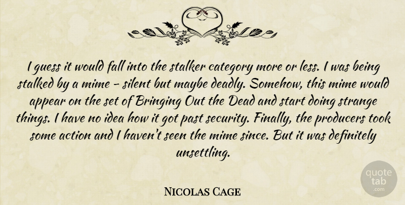 Nicolas Cage Quote About Fall, Past, Ideas: I Guess It Would Fall...