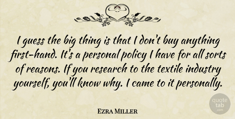 Ezra Miller Quote About Hands, Textiles, Research: I Guess The Big Thing...
