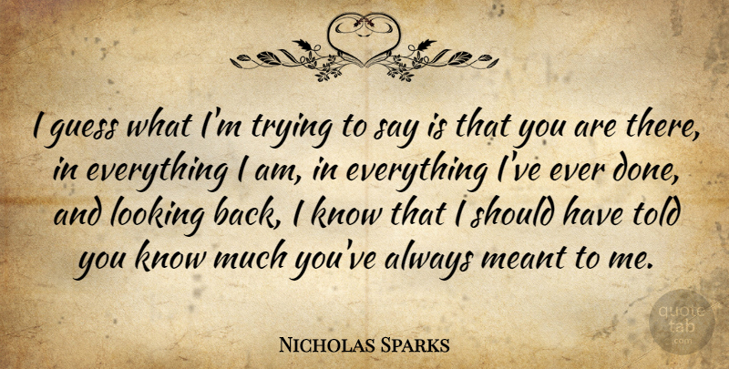 Nicholas Sparks Quote About Wedding, Should Have, Trying: I Guess What Im Trying...